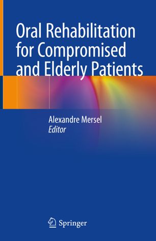 Oral Rehabilitation for Compromised and Elderly Patients By Alexandre Mersel