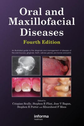 Oral and Maxillofacial Diseases 4th Edition by Crispian Scully