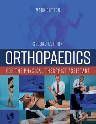 Orthopaedics for the Physical Therapist Assistant 2nd Ed by Dutton