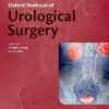 Oxford Textbook of Urological Surgery by Freddie C. Hamdy