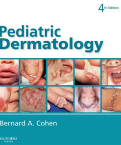 Pediatric Dermatology 4th Edition by Bernard A. Cohen