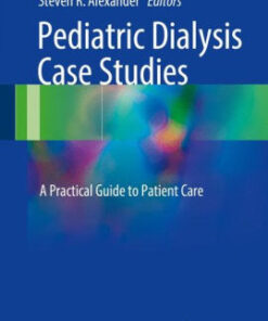 Pediatric Dialysis Case Studies by Bradley A Warady