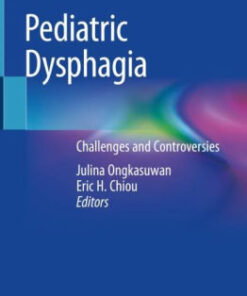 Pediatric Dysphagia - Challenges and Controversies by Ongkasuwan