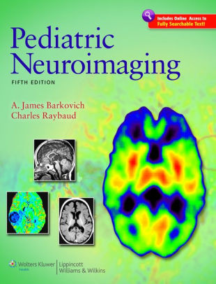 Pediatric Neuroimaging 5th Edition by A. James Barkovich