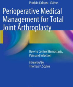 Perioperative Medical Management for Total Joint Arthroplasty by Andrea Baldini