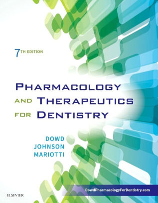 Pharmacology and Therapeutics for Dentistry 7th Edition by Dowd