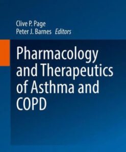 Pharmacology and Therapeutics of Asthma and COPD by Clive P. Page