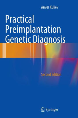 Practical Preimplantation Genetic Diagnosis 2nd Edition by Anver Kuliev