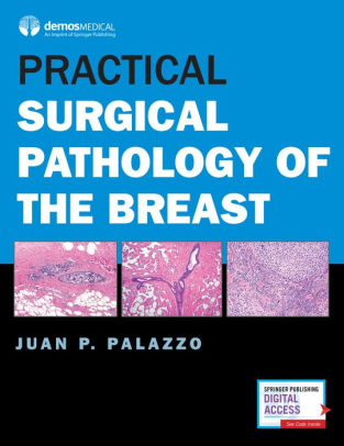 Practical Surgical Pathology of the Breast by Juan P. Palazzo
