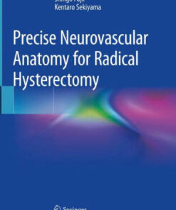 Precise Neurovascular Anatomy for Radical Hysterectomy by Fujii