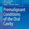 Premalignant Conditions of the Oral Cavity by Peter A. Brennan