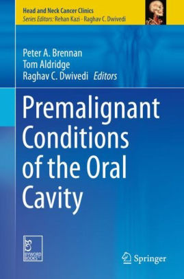 Premalignant Conditions of the Oral Cavity by Peter A. Brennan