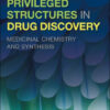 Privileged Structures in Drug Discovery by Larry Yet