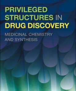Privileged Structures in Drug Discovery by Larry Yet
