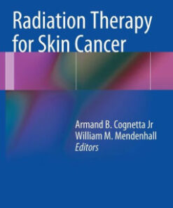Radiation Therapy for Skin Cancer by Armand B Cognetta
