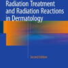 Radiation Treatment and Radiation Reactions in Dermatology 2nd Ed by Panizzon