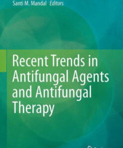 Recent Trends in Antifungal Agents and Antifungal Therapy by Amit Basak