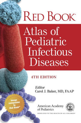 Red Book Atlas of Pediatric Infectious Diseases 4th Ed by Baker