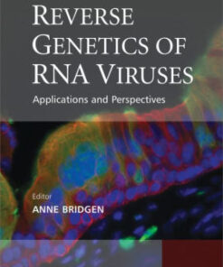 Reverse Genetics of RNA Viruses - Applications and Perspectives by Anne Bridgen