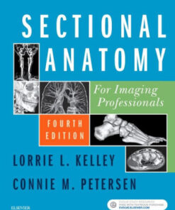 Sectional Anatomy for Imaging Professionals 4th Ed by Kelley
