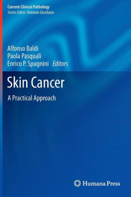 Skin Cancer - A Practical Approach by Alfonso Baldi