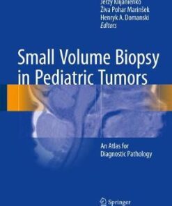 Small Volume Biopsy in Pediatric Tumors by Jerzy Klijanienko