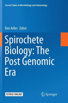 Spirochete Biology - The Post Genomic Era by Ben Adler