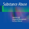 Substance Abuse - Inpatient and Outpatient Management for Every Clinician by Alan David Kaye