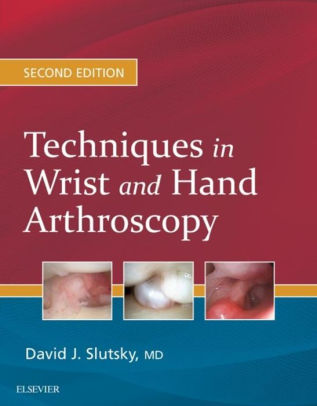 Techniques in Wrist and Hand Arthroscopy 2nd Edition by Slutsky