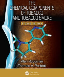 The Chemical Components of Tobacco and Tobacco Smoke 2nd Edition by Alan Rodgman