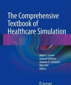 The Comprehensive Textbook of Healthcare Simulation By Adam I. Levine