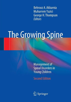 The Growing Spine 2nd Edition by Behrooz A. Akbarnia