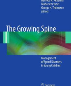 The Growing Spine - Management of Spinal Disorders in Young Children by Akbarnia
