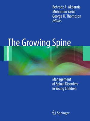 The Growing Spine - Management of Spinal Disorders in Young Children by Akbarnia