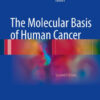 The Molecular Basis of Human Cancer 2nd Edition by William B. Coleman