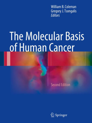 The Molecular Basis of Human Cancer 2nd Edition by William B. Coleman