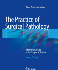 The Practice of Surgical Pathology 2nd Edition by Weedman Molavi