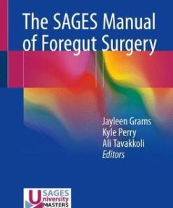 The SAGES Manual of Foregut Surgery by Jayleen Grams