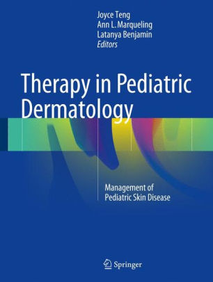 Therapy in Pediatric Dermatology by Joyce M.C. Teng
