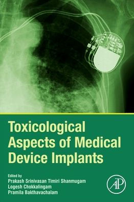 Toxicological Aspects of Medical Device Implants by Shanmugam