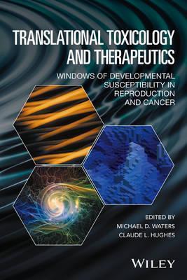 Translational Toxicology and Therapeutics by Michael D. Waters