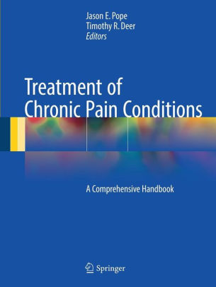 Treatment of Chronic Pain Conditions by Jason E. Pope