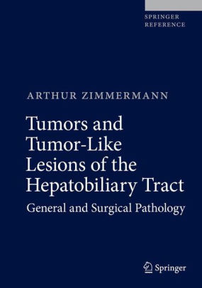 Tumors and Tumor Like Lesions of the Hepatobiliary Tract Zimmermann