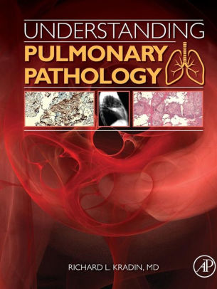 Understanding Pulmonary Pathology by Richard L. Kradin