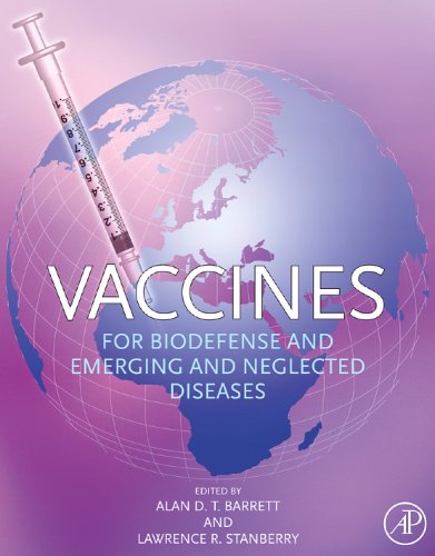Vaccines for Biodefense and Emerging and Neglected Diseases By Alan D.T. Barrett
