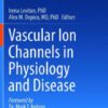 Vascular Ion Channels in Physiology and Disease by Irena Levitan