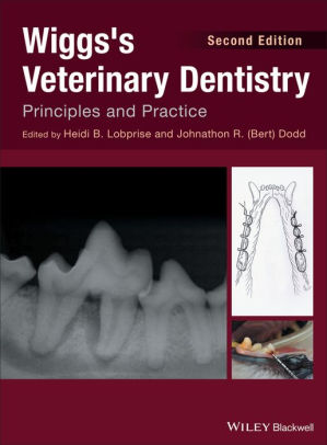 Wiggs's Veterinary Dentistry 2nd Edition by Heidi B. Lobprise