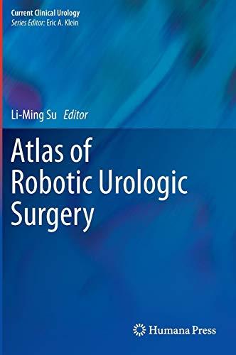 Atlas of Robotic Urologic Surgery by Li-Ming Su